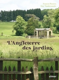 Francis Peeters et Guy Vandersande - L'Angleterre des jardins.