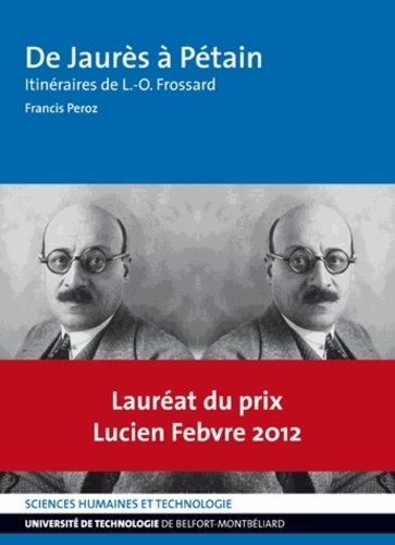Francis Péroz - De Jaurès à Pétain - Itinéraires de L.-O. Frossard.