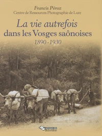 La vie autrefois dans les Vosges saônoises