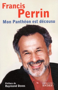 Francis Perrin - Mon Pantheon Est Decousu.