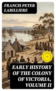 Early History of the Colony of Victoria, Volume II