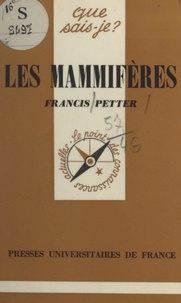 Francis Petter et Paul Angoulvent - Les mammifères.