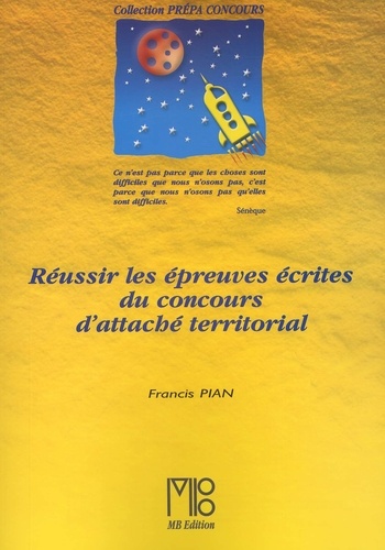 Francis Pian - Reussir Les Epreuves Ecrites Du Concours D'Attache Territorial.
