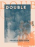 Francis Poictevin - Double.