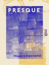 Francis Poictevin - Presque.