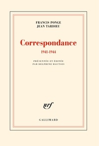 Francis Ponge et Jean Tardieu - Correspondance 1941-1944.