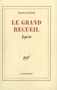 Francis Ponge - Le garnd recueil - Tome 1.