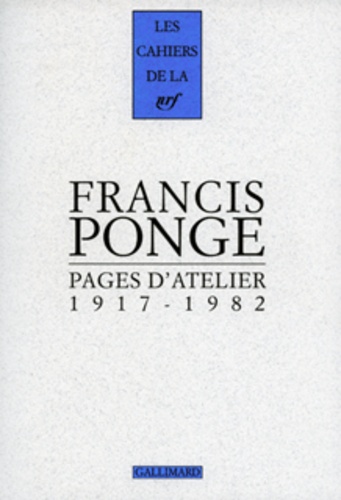 Francis Ponge - Pages d'atelier 1917-1982.