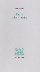 Francis Ponge - Petite Suite Vivaraise.