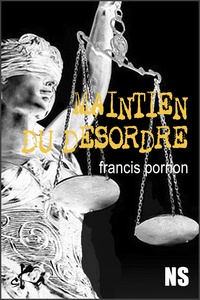 Francis Pornon - Maintien du désordre.