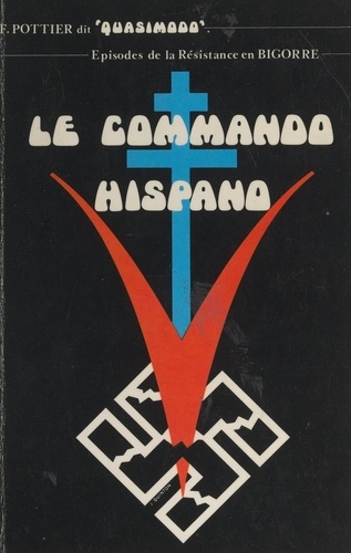 Le commando Hispano. Épisodes de la Résistance en Bigorre