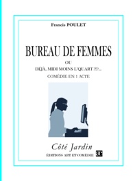 Francis Poulet - Bureau de femmes ou deja, midi moins l'quart ?!?.