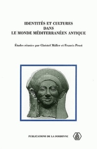 Francis Prost et Christel Müller - Identités et cultures dans le Monde méditerranéen antique - En l'honneur de Francis Croissant.