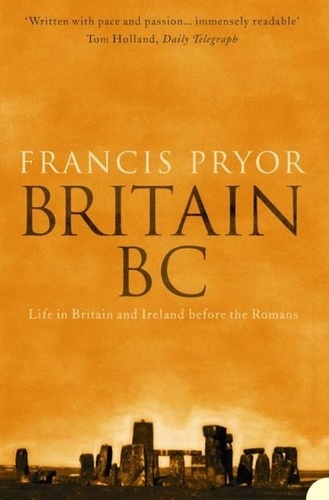 Francis Pryor - Britain BC.