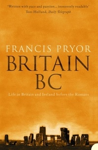 Francis Pryor - Britain BC - Life in Britain and Ireland Before the Romans (Text Only).