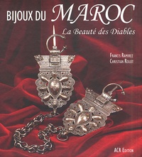 Francis Ramirez - Bijoux Du Maroc. La Beaute Des Diables.