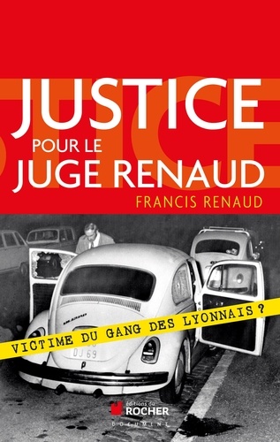 Justice pour le juge Renaud. Victime du gang des lyonnais ?
