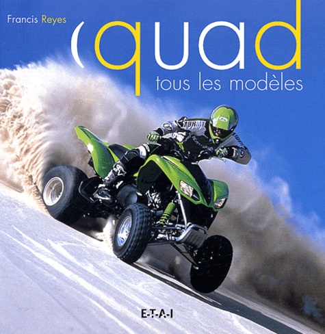 Francis Reyes - Quad - Tous les modèles.