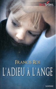 Francis Roe - L'adieu à l'ange.