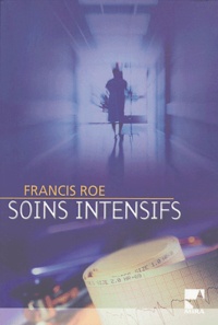 Francis Roe - Soins intensifs.