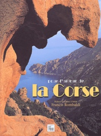 Francis Rombaldi - Pour l'amour de la Corse - Edition reliée.
