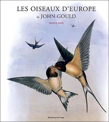 Francis Roux - Les Oiseaux D'Europe De John Gould.