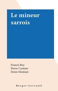 Francis Roy et Pierre Couture - Le mineur sarrois.