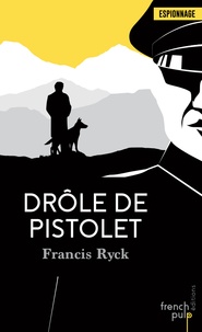 Francis Ryck - Drôle de pistolet.