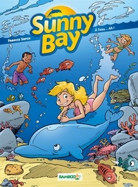 Francis Sapin - Sunny Bay Tome 2 : A l'eau... Ah !.