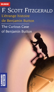 Francis Scott Fitzgerald - L'étrange histoire de Benjamin Button - Edition bilingue français-anglais.