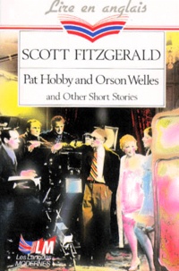 Francis Scott Fitzgerald - Pat Hobby and Orson Welles and other short stories.
