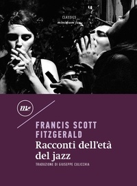 Francis Scott Fitzgerald et Giuseppe Culicchia - Racconti dell'età del jazz.