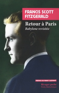 Francis Scott Fitzgerald - Retour à Paris - Babylone revisitée.