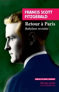 Francis Scott Fitzgerald - Retour à Paris - Babylone revisitée.