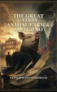The Great Gatsby, Animal Farm &amp; 1984 (3In1)
