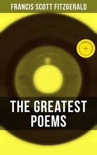 The Greatest Poems of F. Scott Fitzgerald