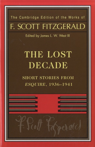 Francis Scott Fitzgerald - The Lost Decade - Short Stories from Esquire, 1936 -1941.