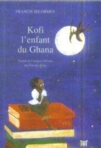 Francis Selormey - Kofi, l'enfant du Ghana.