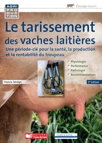 Francis Sérieys - Le tarissement des vaches laitières - Une période-clé pour la santé, la production et la rentabilité du troupeau.