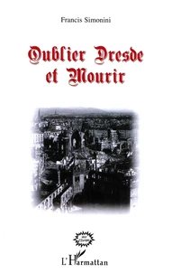 Oublier Dresde et mourir