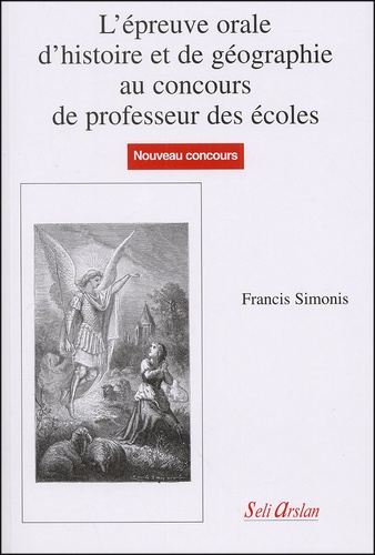 Francis Simonis - L'Epreuve Orale D'Histoire Et De Geographie Au Concours De Professeur Des Ecoles.