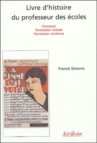 Francis Simonis - Livre d'histoire du professeur des écoles - Concours, formation initiale, formation continue.