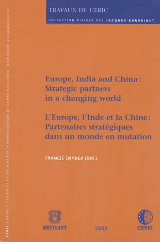 Francis Snyder - L'Europe, l'Inde et la Chine : partenaires stratégiques dans un monde en mutation.