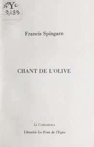Francis Spingarn - Chant de l'olive.