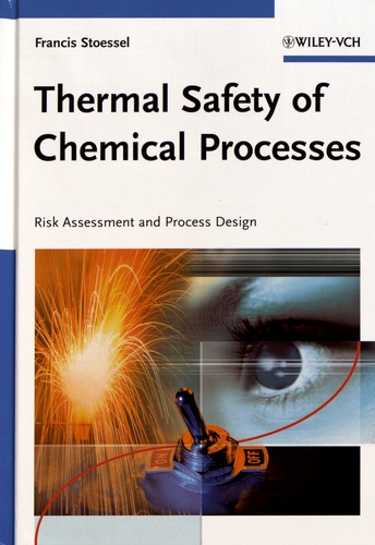 Thermal Safety of Chemical Processes. Risk Assessment and Process Design