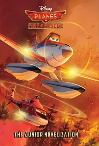 Planes: Fire &amp; Rescue The Junior Novelization  (Disney Planes: Fire &amp; Rescue)