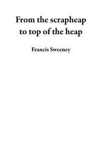 From the scrapheap to top of the heap