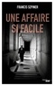 Francis Szpiner - Une affaire si facile.