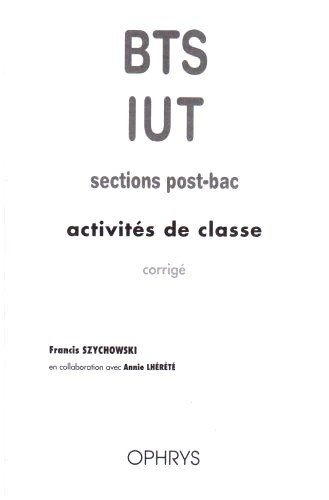 Francis Szychowski - Activités de classe BTS/IUT sections post-bac - Corrigé.