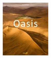 Francis Tack - Oasis - Des îles dans le désert.